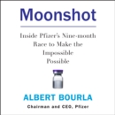Moonshot: Inside Pfizer's Nine-month Race to Make the Impossible Possible - eAudiobook