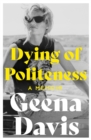Dying of Politeness : A Memoir - eBook