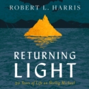 Returning Light : 30 Years of Life on Skellig Michael - eAudiobook