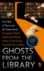 Ghosts from the Library : Lost Tales of Terror and the Supernatural - Book