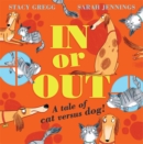 In or Out : A Tale of Cat versus Dog - Book