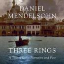 Three Rings : A Tale of Exile, Narrative and Fate - eAudiobook