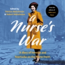 A Nurse’s War : A Diary of Hope and Heartache on the Home Front - eAudiobook