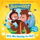 Tee and Mo: Are we Ready to Go? - eBook