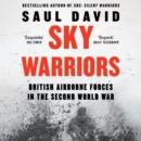 Sky Warriors : British Airborne Forces in the Second World War - eAudiobook