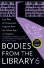 Bodies from the Library 6 : Forgotten Stories of Mystery and Suspense by the Masters of the Golden Age of Detection - eBook