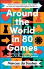 Around the World in 80 Games : A Mathematician Unlocks the Secrets of the Greatest Games - Book
