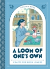 A Loom of One’s Own : Crafts for Book Lovers - Book
