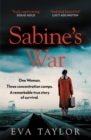 Sabine's War : The Incredible True Story of a Resistance Fighter Who Survived Three Concentration Camps - eBook