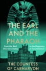 The Earl and the Pharaoh : From the Real Downton Abbey to the Discovery of Tutankhamun - Book