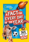 A Fact for Every Day of the Year : 365 Facts to Make You Say Wow! - Book
