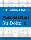 The Times Samurai Su Doku 11 : 100 Extreme Puzzles for the Fearless Su Doku Warrior - Book
