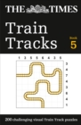 The Times Train Tracks Book 5 : 200 Challenging Visual Logic Puzzles - Book