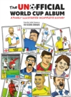 The Unofficial World Cup Album : A Poorly Illustrated Incomplete History - Book
