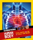 Everything: Human Body : Eye-Opening Facts and Photos to Tickle Your Brain! - Book