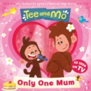 Tee and Mo: Only One Mum - eBook