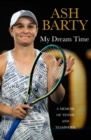 My Dream Time : A Memoir of Tennis and Teamwork - Book
