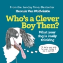 Who's a Clever Boy, Then?: What your dog is really thinking - eBook
