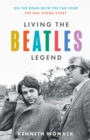 Living the Beatles Legend : On the Road with the FAB Four – the Mal Evans Story - Book