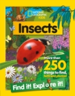 Insects Find it! Explore it! : More Than 250 Things to Find, Facts and Photos! - Book