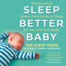 Sleep Better, Baby : The Essential Stress-Free Guide to Sleep for You and Your Baby - eAudiobook