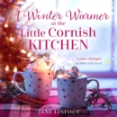 A Winter Warmer at the Little Cornish Kitchen - eAudiobook