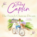 The French Chateau Dream - eAudiobook