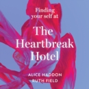 Finding Your Self at the Heartbreak Hotel - eAudiobook