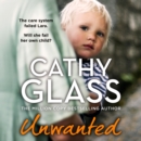 Unwanted : The Care System Failed Lara. Will She Fail Her Own Child? - eAudiobook