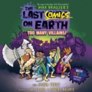 The Last Comics on Earth: Too Many Villains! - eAudiobook