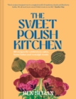 The Sweet Polish Kitchen : A celebration of home baking and nostalgic treats - eBook