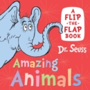 Amazing Animals : A Flip-the-Flap Book - Book