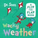 Wacky Weather : A Flip-the-Flap Book - Book
