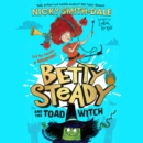 Betty Steady and the Toad Witch - eAudiobook