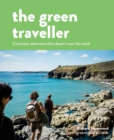 The Green Traveller : Conscious adventure that doesn't cost the earth - eBook