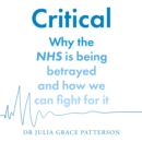 Critical : Why the NHS is Being Betrayed and How We Can Fight for it - eAudiobook