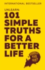 Unlearn : 101 Simple Truths for a Better Life - Book