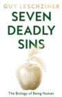 Seven Deadly Sins : The Biology of Being Human - Book