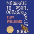 Moderate to Poor, Occasionally Good - eAudiobook