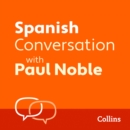 Spanish Conversation with Paul Noble : Learn to speak everyday Spanish step-by-step - eAudiobook
