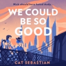 We Could Be So Good - eAudiobook