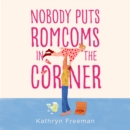 The Nobody Puts Romcoms In The Corner - eAudiobook