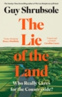 The Lie of the Land : Who Really Cares for the Countryside? - eBook