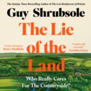 The Lie of the Land : Who Really Cares for the Countryside? - eAudiobook