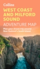 West Coast and Milford Sound Adventure Map : Plan Your Dream Trip Around New Zealand's South Island - Book