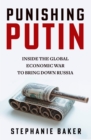 Punishing Putin : Inside the Global Economic War to Bring Down Russia - eBook