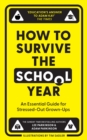 How to Survive the School Year : An essential guide for stressed-out grown-ups - eBook