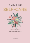 A Year of Self-care : 365 Nurturing Writing Prompts - Book