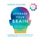 Upgrade Your Brain : Unlock Your Life's Full Potential - eAudiobook