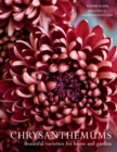Chrysanthemums : Beautiful Varieties for Home and Garden - Book